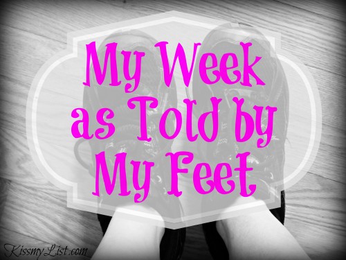 My Week as Told by My Feet