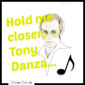 Hold me closer, Tony Danza