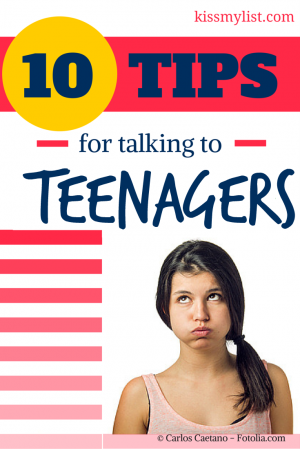 Ten tips for talking to teenagers - Kiss my List
