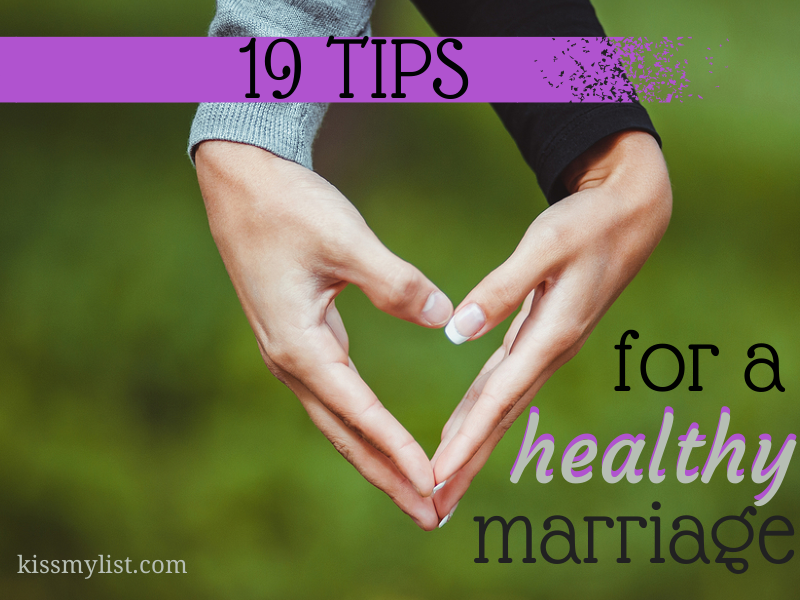 19 Tips For A Healthy Marriage Kiss My List